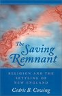 The Saving Remnant Religion and the Settling of New England