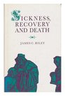 Sickness Recovery and Death A History and Forecast of Ill Health