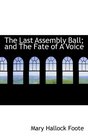 The Last Assembly Ball and The Fate of A Voice