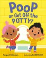 Poop or Get Off the Potty