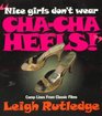 Nice Girls Don't Wear Cha Cha Heels