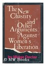 The new chastity and other arguments against women's liberation