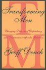 Transforming Men Changing Patterns of Dependency and Dominance in Gender Relations