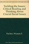 Tackling the Issues Critical Reading and Thinking About Crucial Social Issues