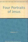 Four Portraits of Jesus Christ in the Gospels