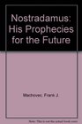 Nostradamus His Prophecies for the Future