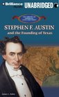 Stephen F Austin and the Founding of Texas