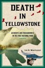 Death in Yellowstone Accidents and Foolhardiness in the First National Park 2nd Edition
