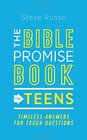 The Bible Promise Book for Teens Timeless Answers for Tough Questions