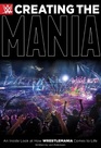 Creating the Mania An Inside Look at How Wrestlemania Comes to Life