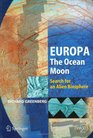Europa  The Ocean Moon Search For An Alien Biosphere