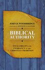 Biblical Authority Infallibility and Inerrancy in the Christian Tradition