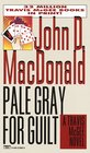 Pale Gray For Guilt  (Travis McGee, Bk 9)