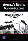 America's Role in NationBuilding From Germany to Iraq