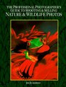 The Professional Photographer's Guide to Shooting  Selling Nature  Wildlife Photos