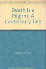 Death Is a Pilgrim A Canterbury Tale