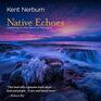 Native Echoes Listening to the Spirit of the Land