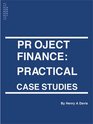 Project Finance Practical Case Studies