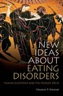 New Ideas about Eating Disorders Human Emotions and the Hunger Drive