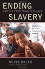 Ending Slavery How We Free Today's Slaves