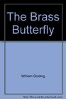 The Brass Butterfly