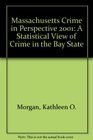 Massachusetts Crime in Perspective 2001 A Statistical View of Crime in the Bay State