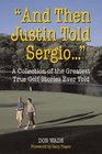 And Then Justin Told Sergio