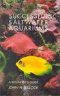 Successful Saltwater Aquariums A Beginner's Guide