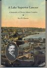 Lake Superior Lawyer: A Biography of Chester Adgate Congdon
