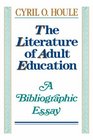The Literature of Adult Education A Bibliographic Essay