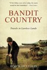 Bandit Country Travels In Lawless Lands