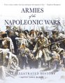 Armies of the Napoleonic Wars An illustrated history
