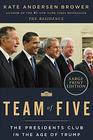 Team of Five The Presidents Club in the Age of Trump