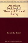 American Sociological Theory A Critical History