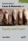 Todd  Watt's Cases and Materials on Equity and Trusts