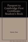 Passport to Cambridge First Certificate Student's Book