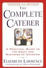 The Complete Caterer A Practical Guide to the Craft and Business of Catering