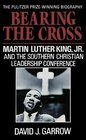 Bearing the Cross Martin Luther King Jr and the Southern Christian Leadership Conference