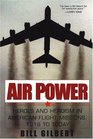 Air Power Heroes and Heroism in American Flight Missions 1916 to Today