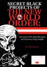 Secret Black Projects of the New World Order