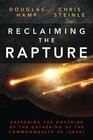 Reclaiming the Rapture Restoring the Doctrine of the Gathering of the Commonwealth of Israel