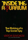 Inside the Aquarium The Making of a Top Soviet Spy