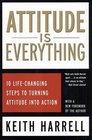Attitude is Everything  10 LifeChanging Steps to Turning Attitude Into Action