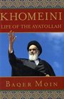 Khomeini Life of the Ayatollah