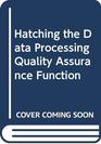 Hatching the Data Processing Quality Assurance Function