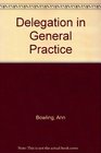 Delegation in general practice A study of doctors and nurses