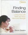 Finding Balance Loving God With Heart And Soul Mind And Strength  DVD KIT