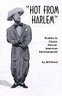 Hot from Harlem Profiles in Classic AfricanAmerican Entertainment