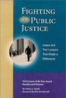 Fighting for Public Justice Cases  Trial Lawyers That Made a Difference