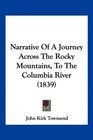 Narrative Of A Journey Across The Rocky Mountains To The Columbia River